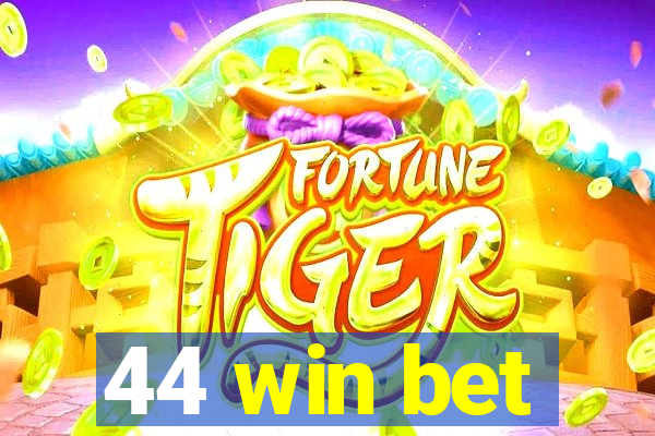 44 win bet